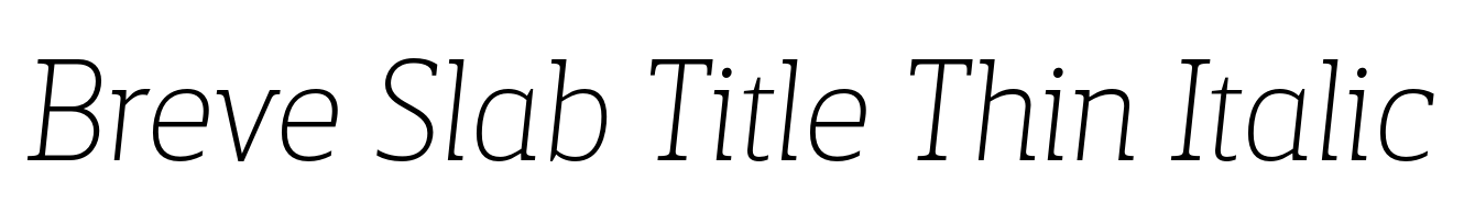 Breve Slab Title Thin Italic